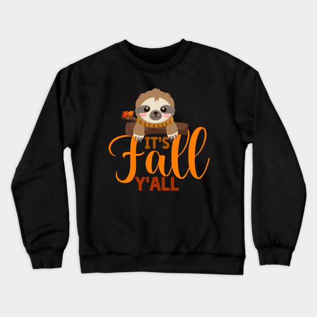 Its Fall Yall with a Cute Sloth Crewneck Sweatshirt by Just a Cute World